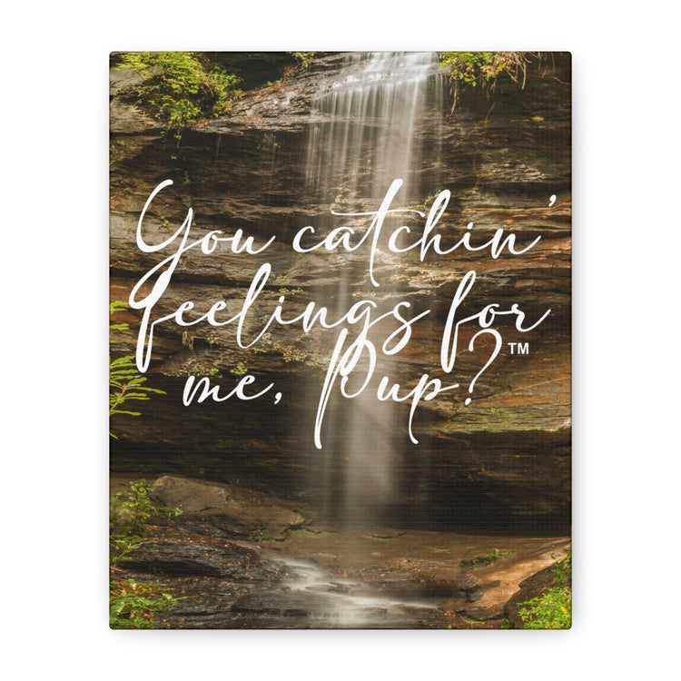 You Catchin' Feelings For Me, Pup?™ Canvas Wall Art