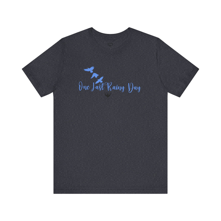 One Last Rainy Day Premium Short Sleeve T-Shirt