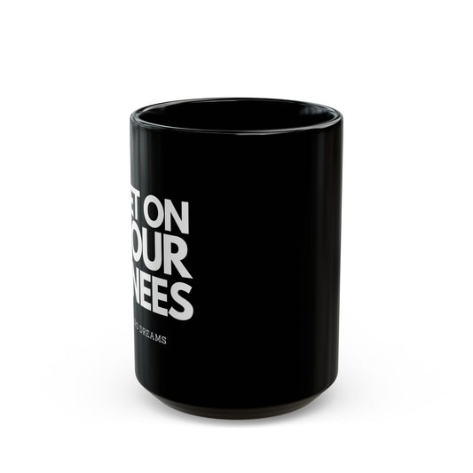Get on your knees 15oz Black Coffee Mug