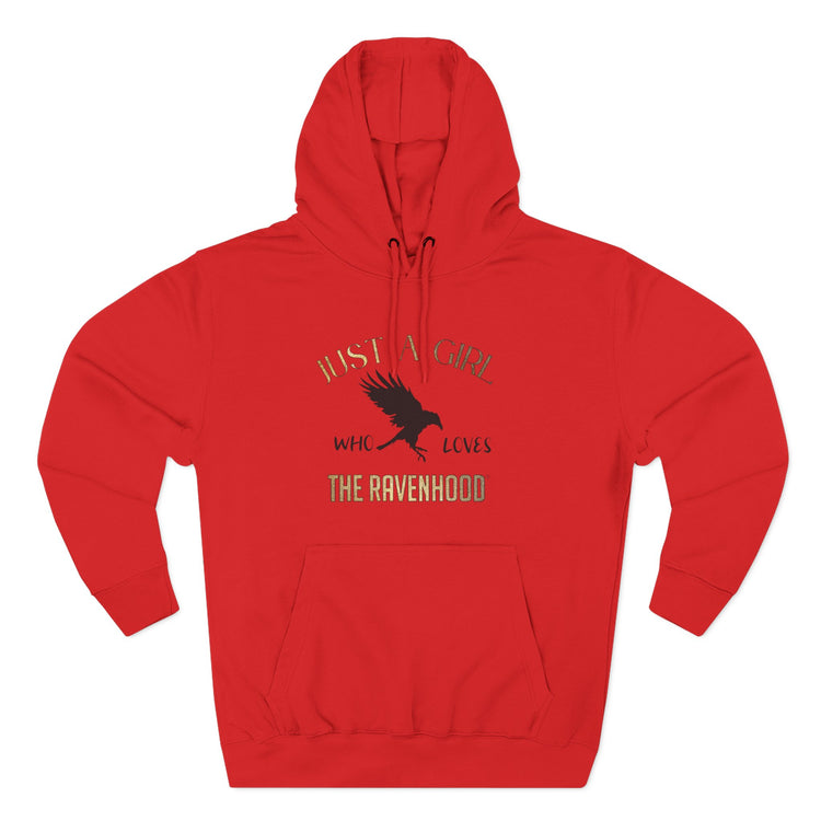 Just A Girl Who Loves The Ravenhood®  Premium Hoodie