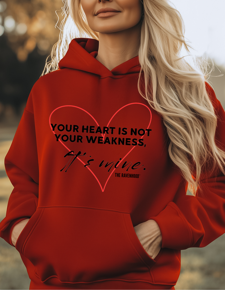 Your Heart Is Not Your Weakness, It's Mine The Ravenhood® Premium Hoodie