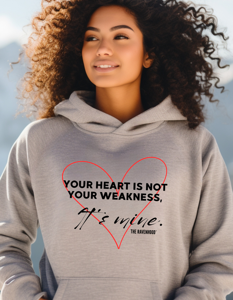 Your Heart Is Not Your Weakness, It's Mine The Ravenhood® Premium Hoodie