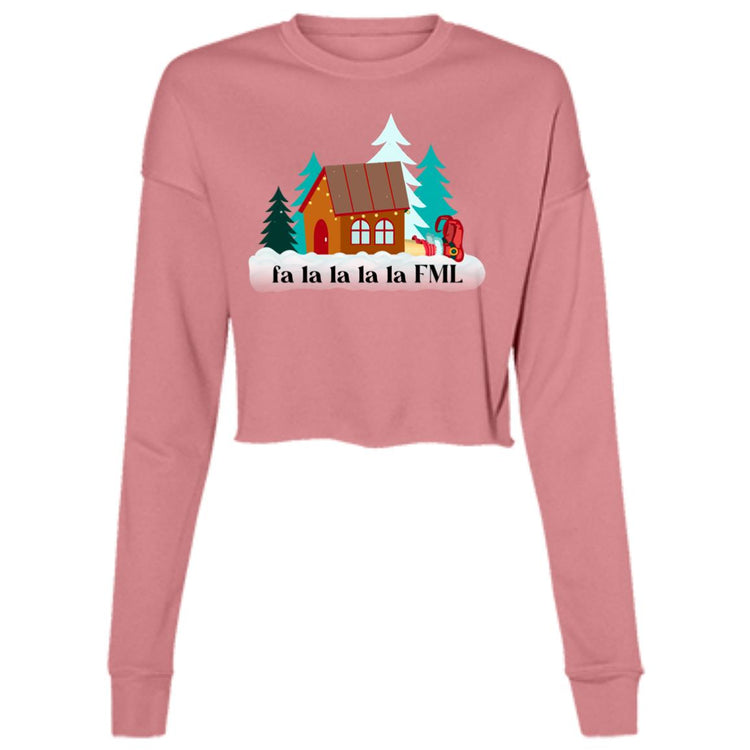 fa la la la la FML Ladies' Cropped Fleece Crew