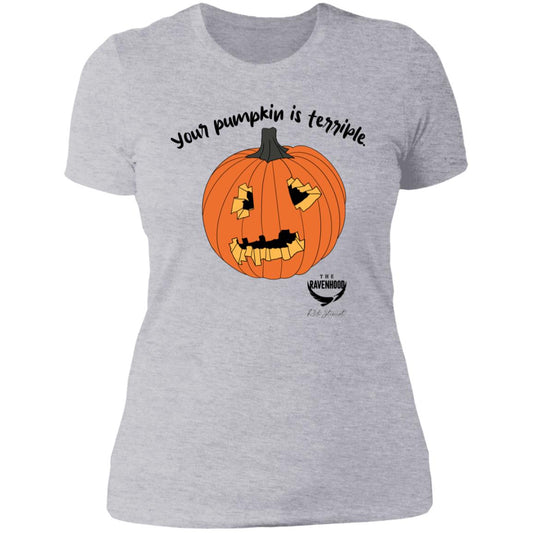 Your Pumpkin is Terrible Ladies' Boyfriend T-Shirt