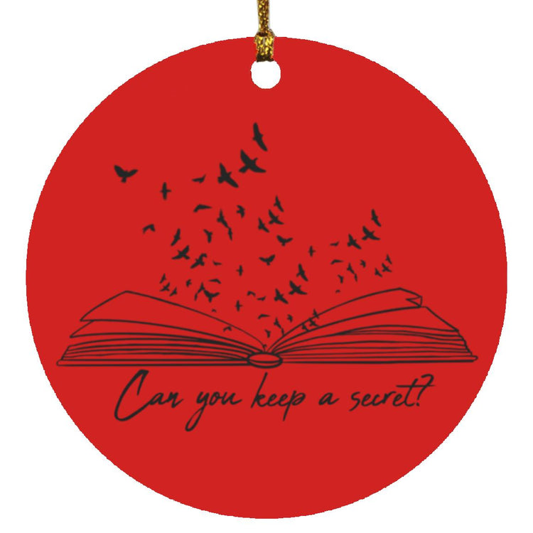 Can you keep an secret?  Circle Ornament