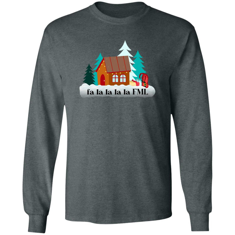 fa la la la la FML Crewneck Pullover Sweatshirt LS Ultra Cotton T-Shirt