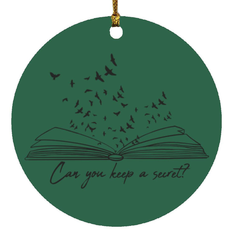 Can you keep an secret?  Circle Ornament