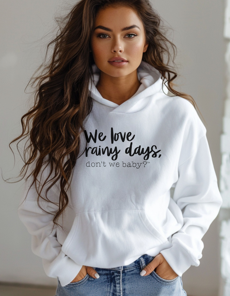 We love rainy days, don’t we baby?® Premium Hoodie