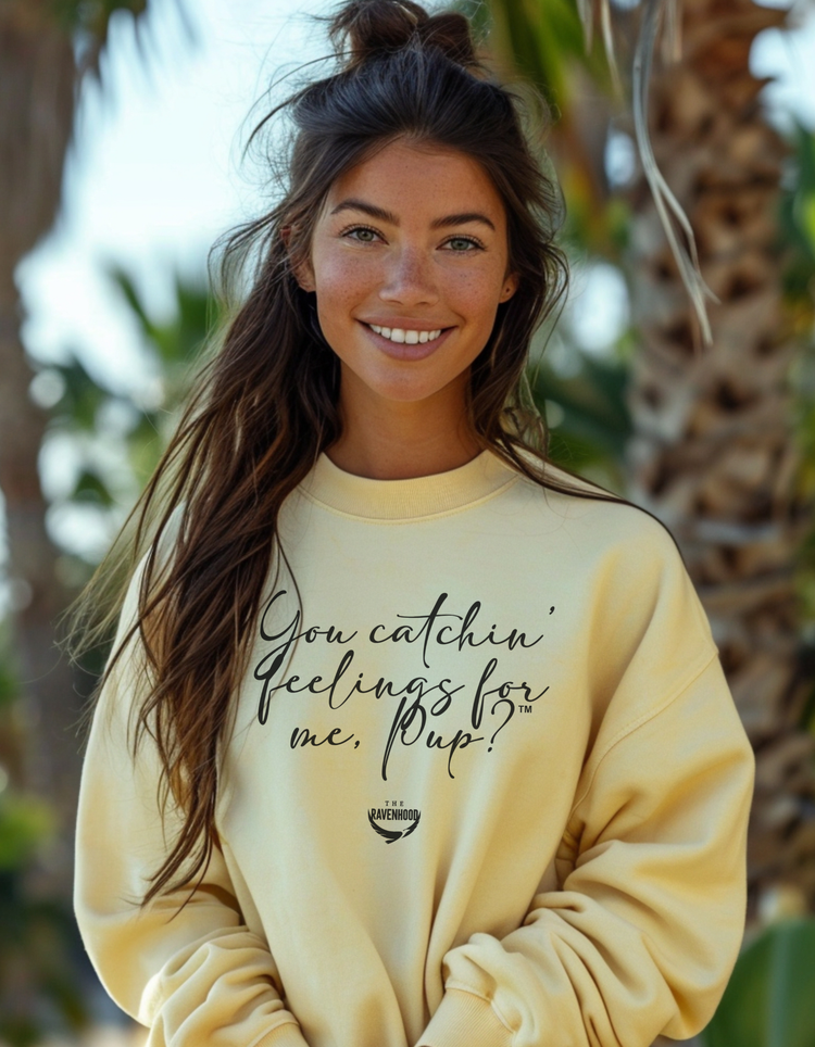 You Catchin' Feelings For Me, Pup?™ Sean Roberts Sweatshirt