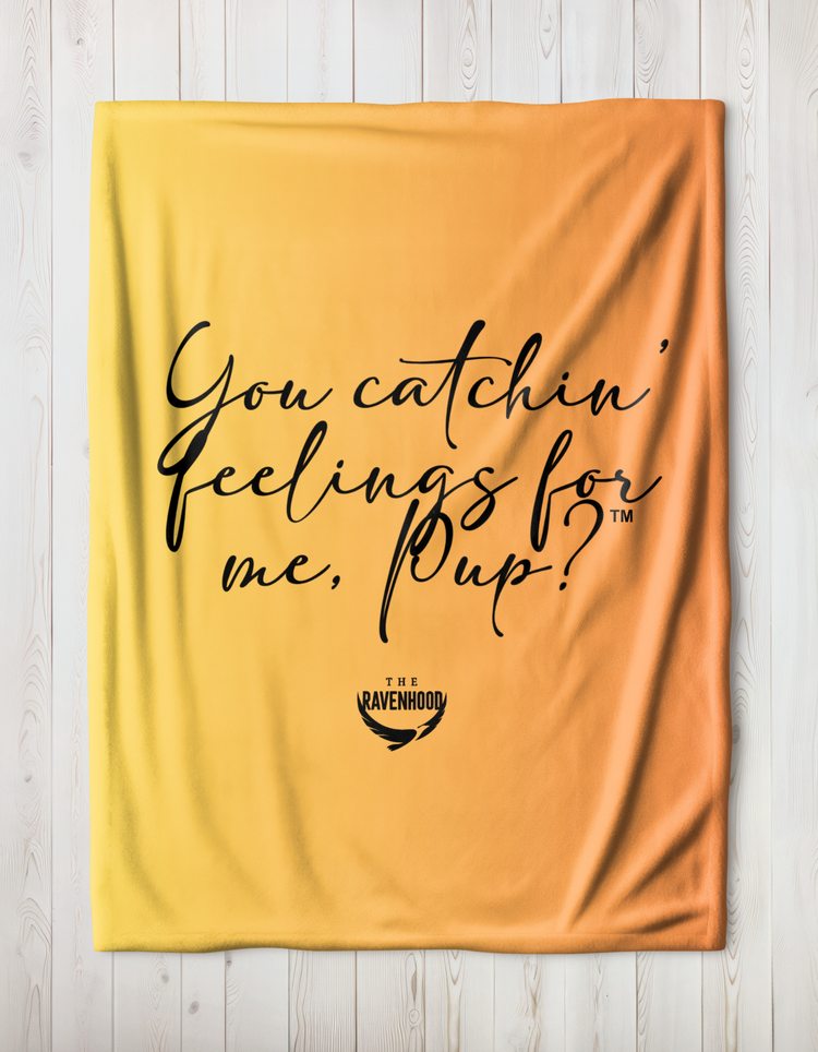 You Catchin' Feelings For Me, Pup?™ Sean Roberts Blanket