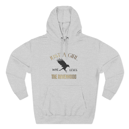 Just A Girl Who Loves The Ravenhood®  Premium Hoodie