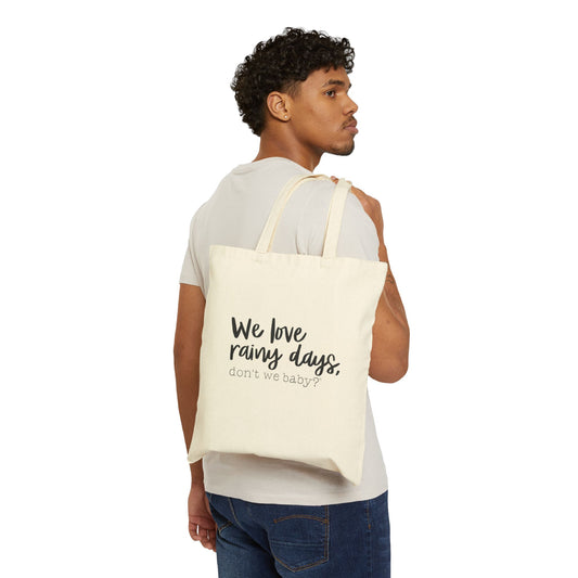 We love rainy days, don’t we baby?® Canvas Tote Bag