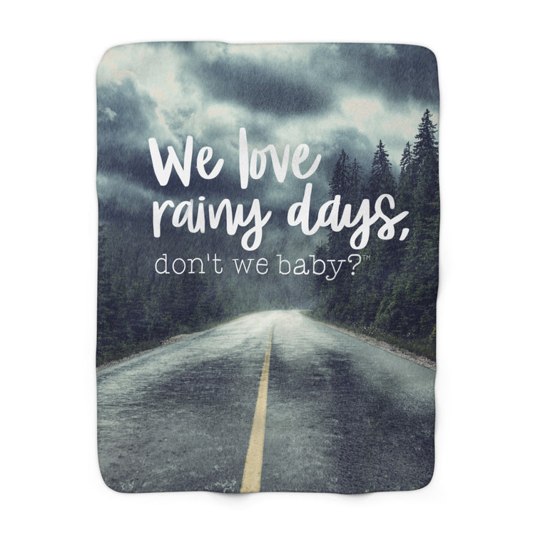 We love rainy days, don’t we baby?™ Sherpa Fleece Blanket