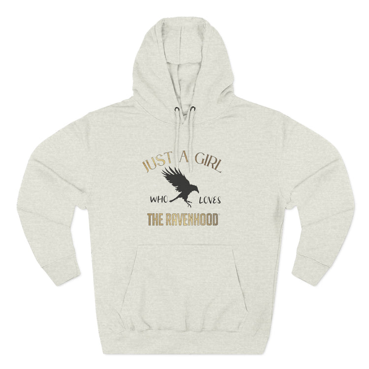 Just A Girl Who Loves The Ravenhood®  Premium Hoodie