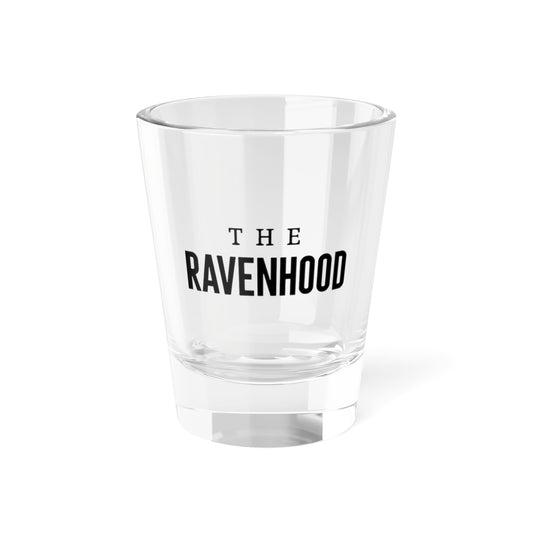 The Ravenhood®  Shot Glass, 1.5oz