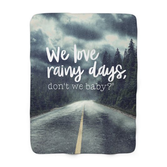 We love rainy days, don’t we baby?® Fleece Blanket
