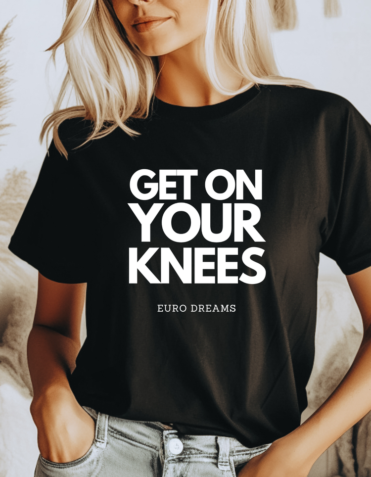 Get on your knees / Euro Dreams Front & Back Premium Short Sleeve T-Shirt