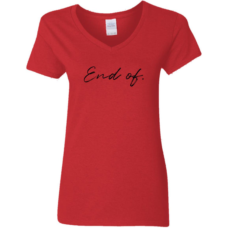 End of - Ladies' V Neck T-Shirt