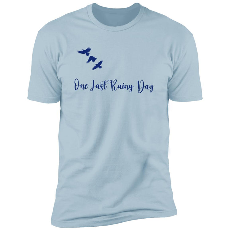 One Last Rainy Day  Premium Short Sleeve T-Shirt