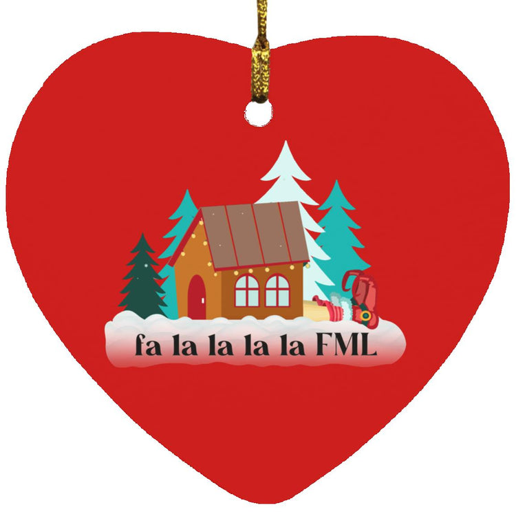 fa la la la la FML  Heart Ornament