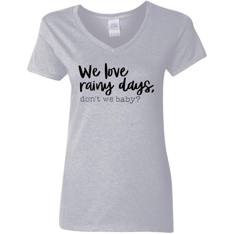 We love rainy days, don't we baby?  Ladies'  V-Neck T-Shirt