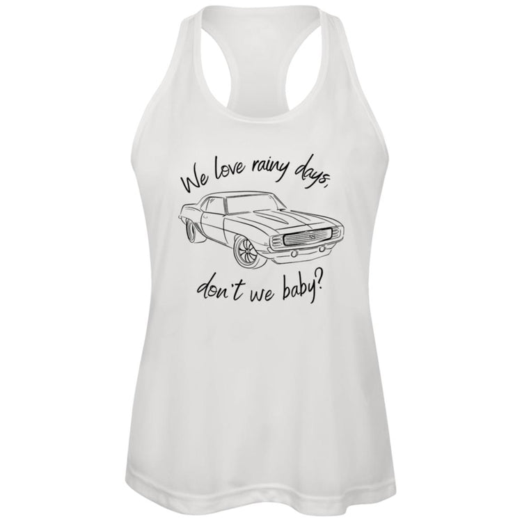 We Love Rainy Days, don't we baby? Racerback Tank