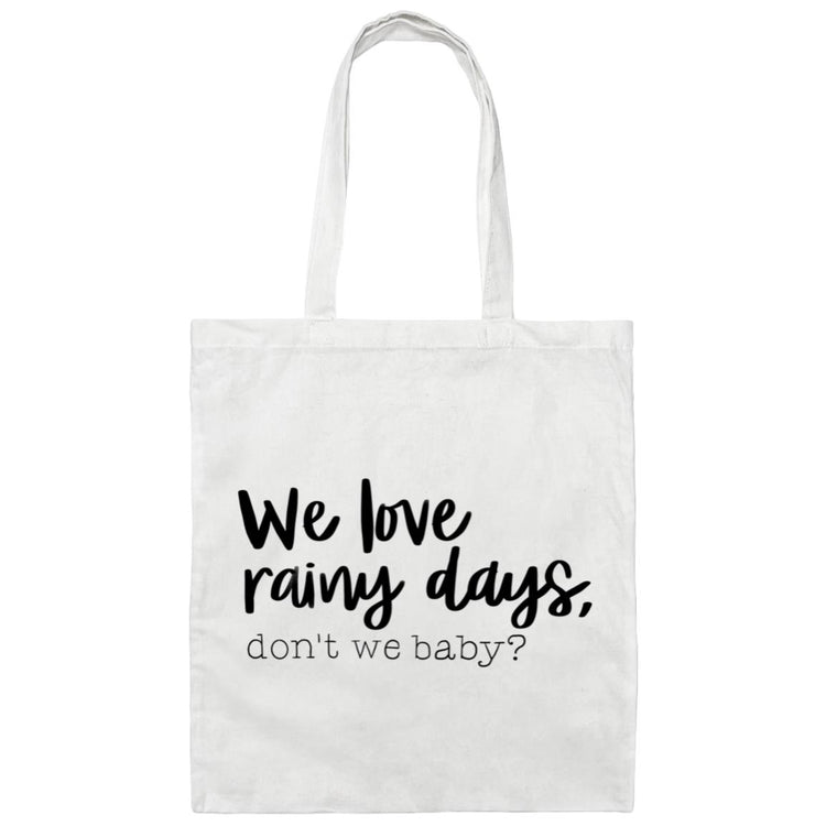We love Rainy Days, don't we baby?/The Ravenhood Front & Back Canvas Tote Bag