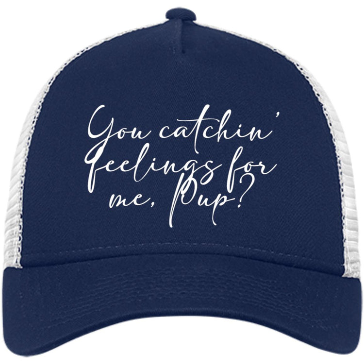 You Catchin' Feeling for me, Pup?   Snapback Trucker Hat