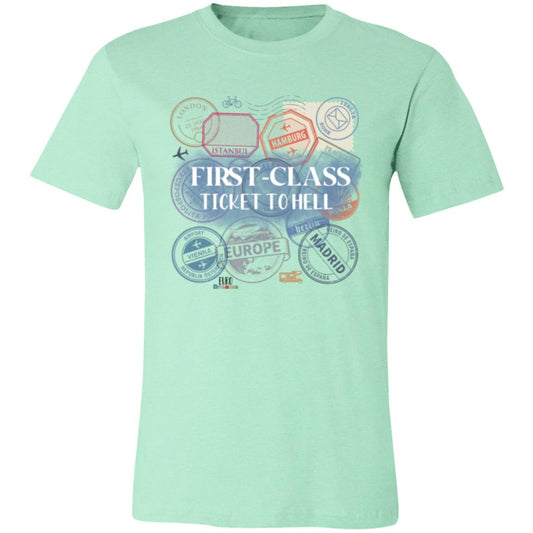 First Class Ticket to Hell Unisex Jersey Short-Sleeve T-Shirt