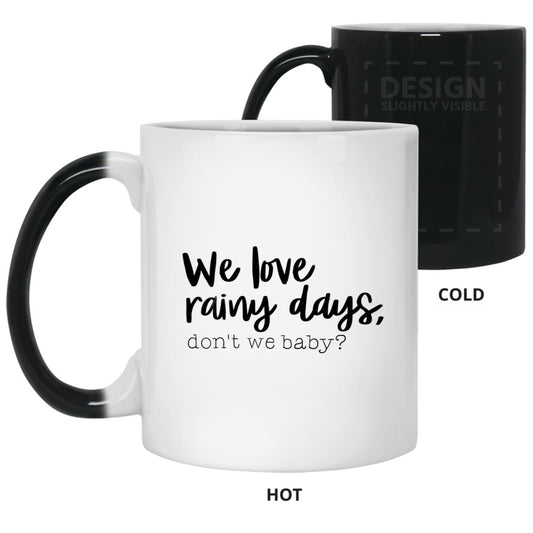 We love rainy days, don't we baby? Color Changing Coffee Mug