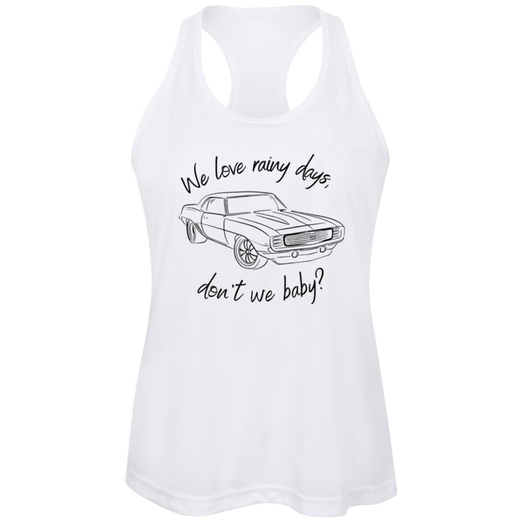 We Love Rainy Days, don't we baby? Racerback Tank