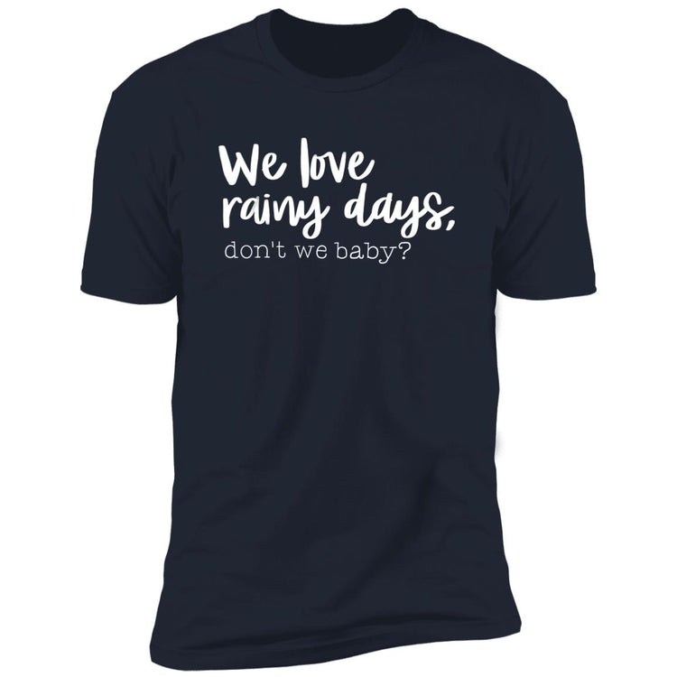We love rainy days, don't we baby? Premium T-Shirt
