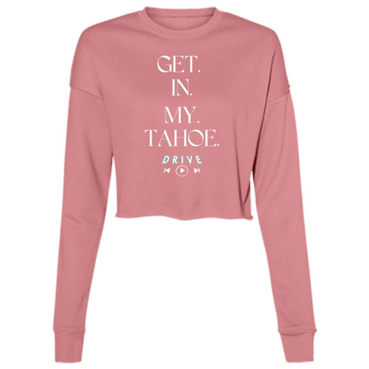 GET. IN. MY TAHOE.   Ladies' Cropped Fleece Crew