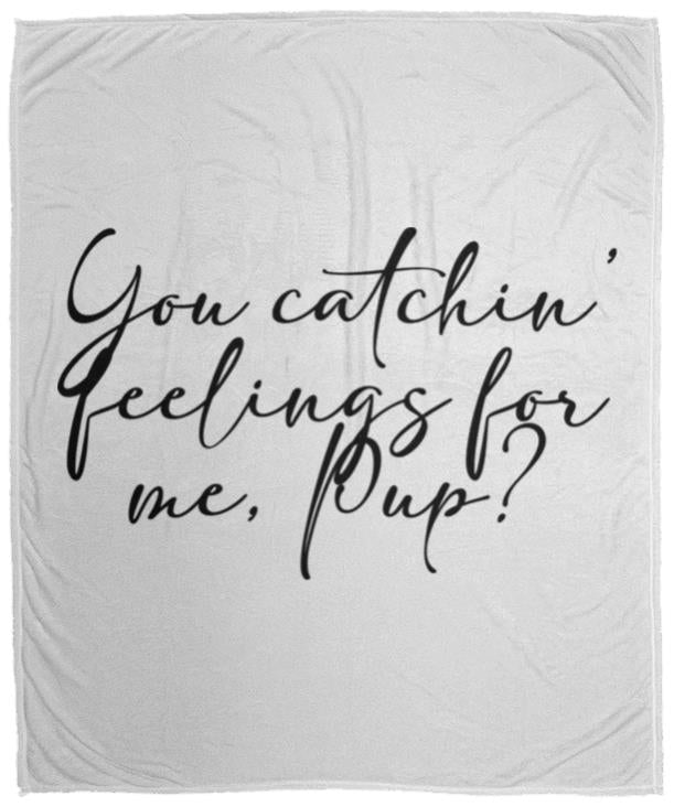 You Catchin' Feelings for Me, Pup? Cozy Plush Fleece Blanket - 50x60