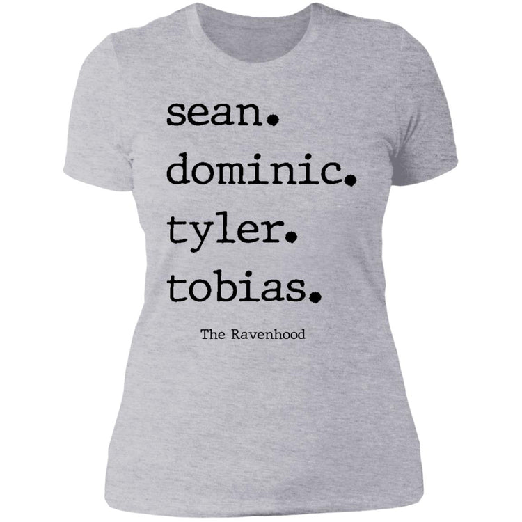 Sean. Dominic. Tyler. Tobias Ladies T-Shirt