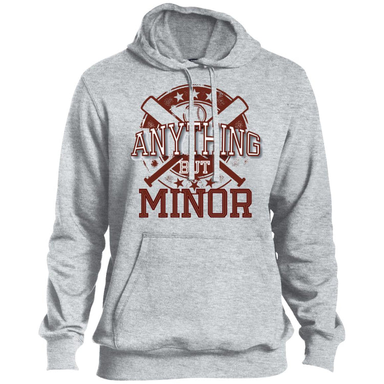 Anything But Minor  Pullover Hoodie