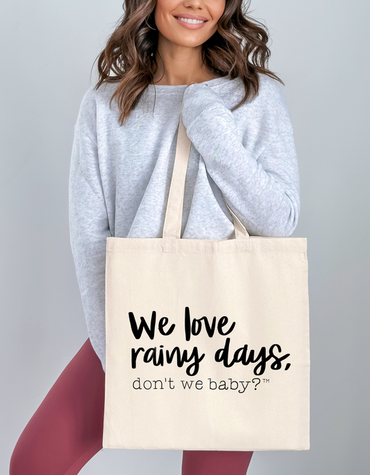 We love rainy days, don’t we baby?® Canvas Tote Bag