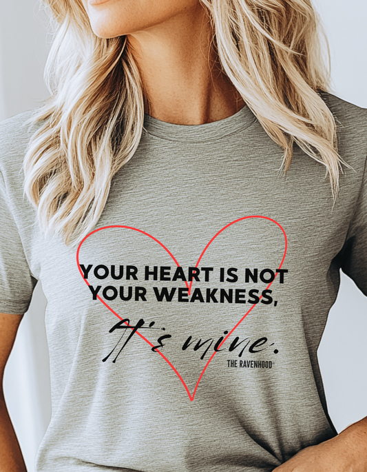 Your Heart Is Not Your Weakness Premium T-Shirt