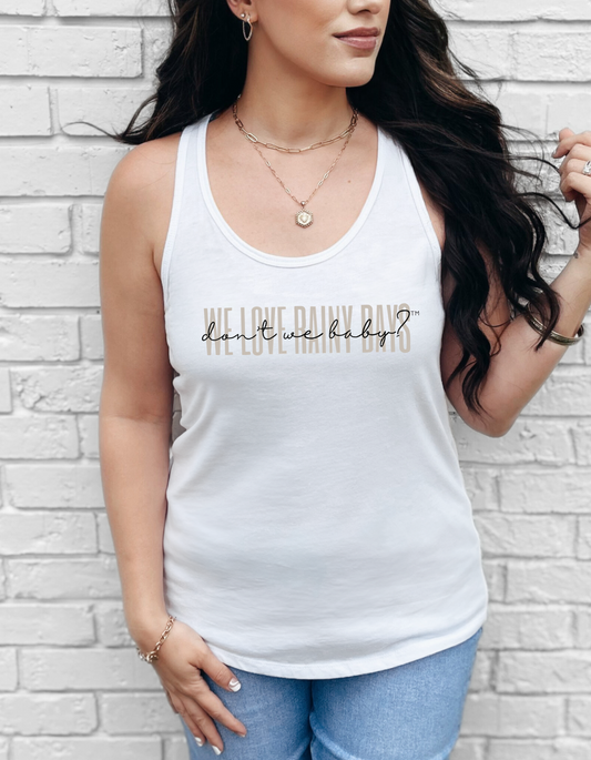 We love rainy days, don’t we baby?® Racerback Tank