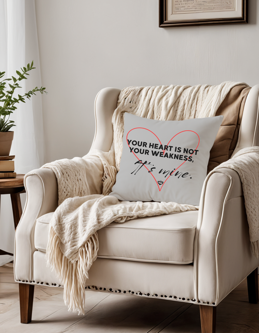 Your Heart Is Not Your Weakness Indoor Pillow