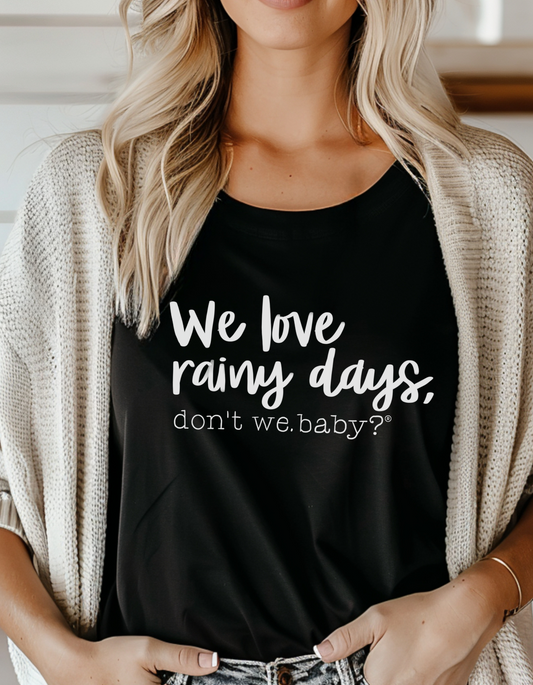 We love rainy days, don’t we baby?® Premium T-Shirt